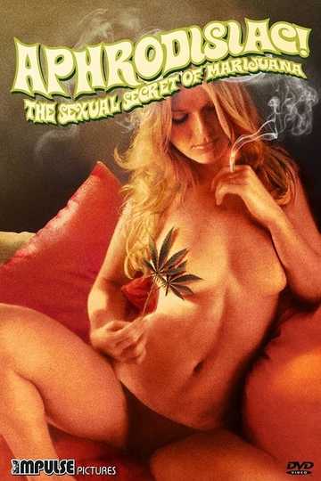 Aphrodisiac!: The Sexual Secret of Marijuana Poster