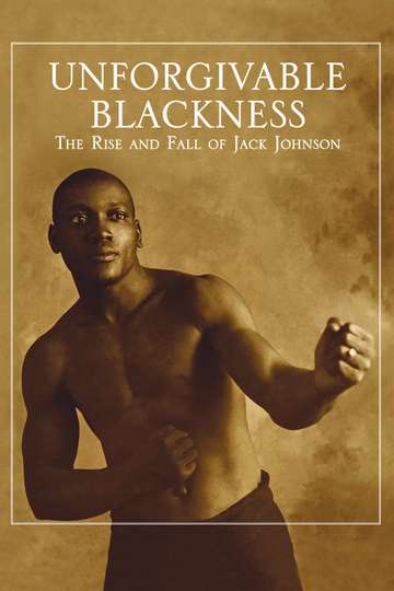 Unforgivable Blackness The Rise and Fall of Jack Johnson Poster