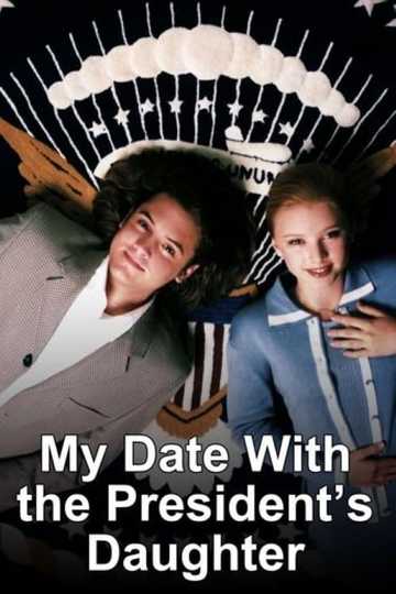 My Date with the President's Daughter Poster