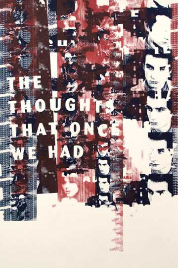 The Thoughts That Once We Had Poster