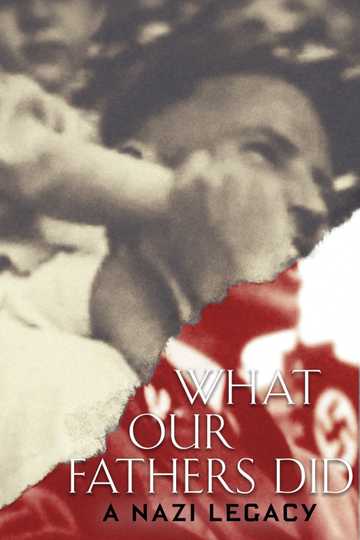 What Our Fathers Did: A Nazi Legacy Poster