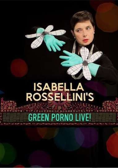 Isabella Rossellini's Green Porno Live Poster