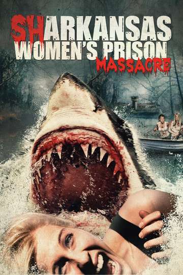 Sharkansas Womens Prison Massacre Poster