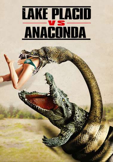 Lake Placid vs. Anaconda (2015) - Stream and Watch Online | Moviefone