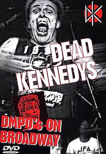 Dead Kennedys: DMPO's on Broadway Poster