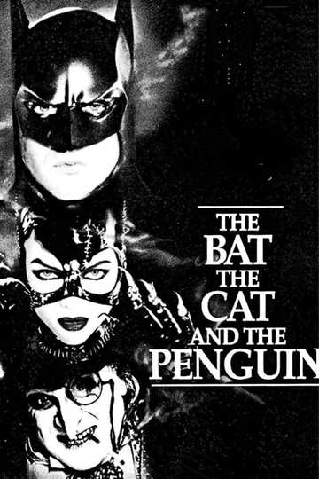 The Bat, the Cat, and the Penguin Poster