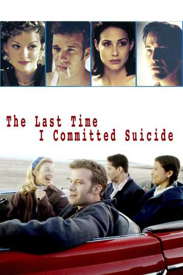 The Last Time I Committed Suicide Poster