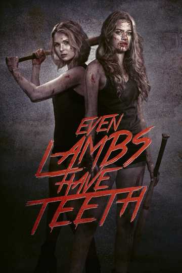 Even Lambs Have Teeth Streaming Vf Even Lambs Have Teeth (2015) - Movie | Moviefone