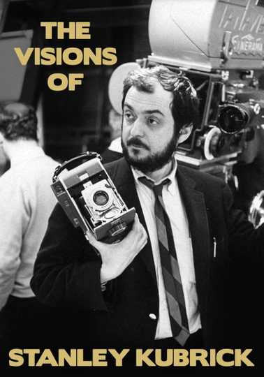 The Visions of Stanley Kubrick Poster