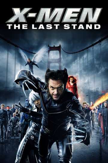 X-Men: The Last Stand (2006) - Stream and Watch Online | Moviefone