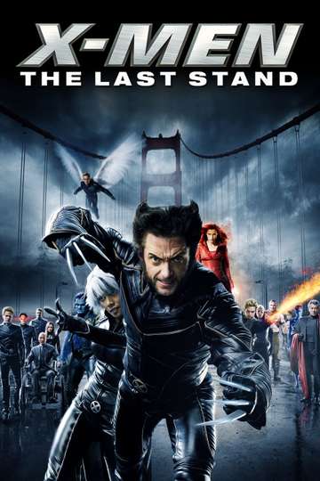 X Men The Last Stand 2006 Stream And Watch Online Moviefone