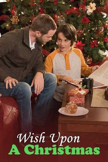 A Christmas Wish Streaming Wish Upon a Christmas (2015) - Stream and Watch Online | Moviefone