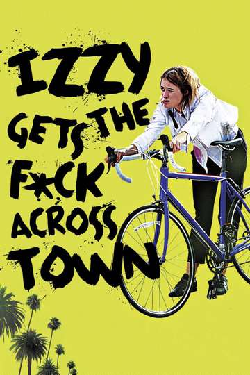 Izzy Gets the Fck Across Town Poster