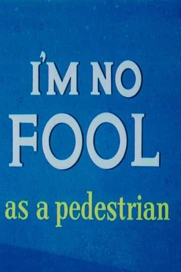 I'm No fool As A Pedestrian Poster