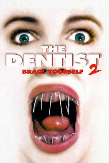 The Dentist 2: Brace Yourself Poster