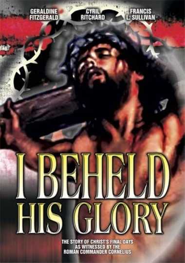 I Beheld His Glory Poster