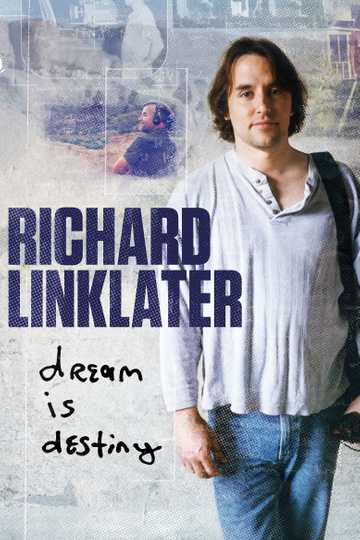 Richard Linklater: Dream Is Destiny Poster