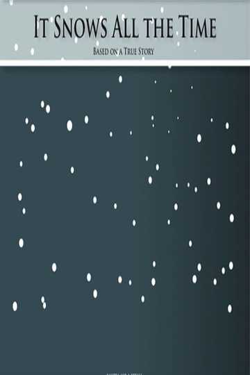 It Snows All the Time Poster