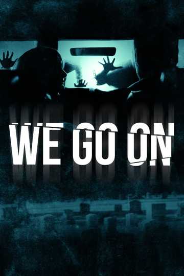 We Go On Poster
