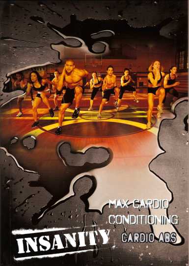 Insanity: Max Cardio Conditioning & Cardio Abs Poster