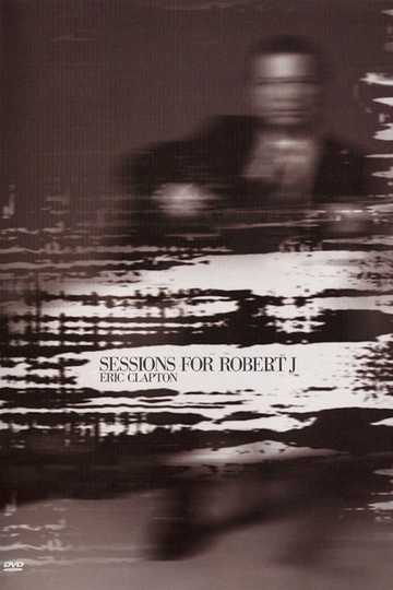 Eric Clapton: Sessions for Robert J Poster