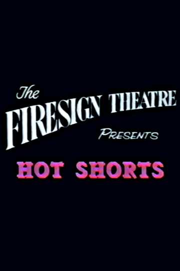 Firesign Theatre Presents 'Hot Shorts' Poster