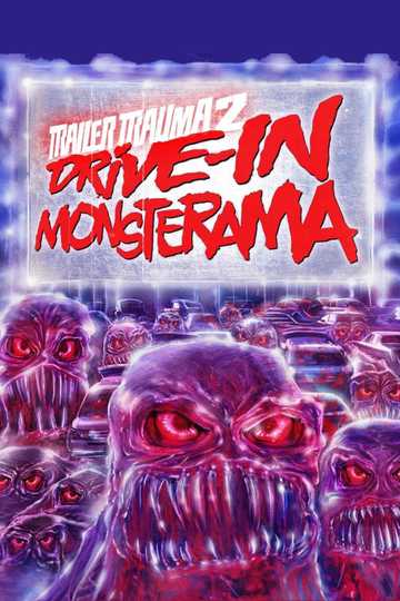 Trailer Trauma 2: Drive-In Monsterama Poster