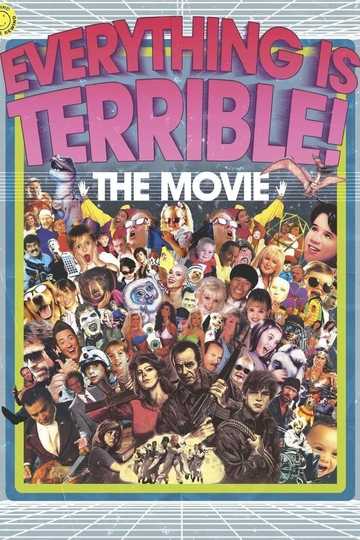 Everything Is Terrible! The Movie Poster