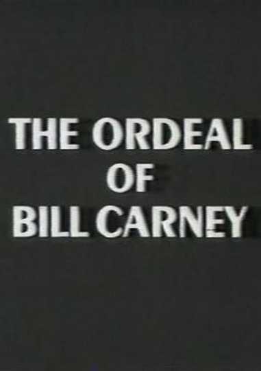 The Ordeal of Bill Carney Poster