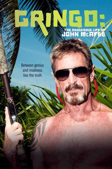 Gringo: The Dangerous Life of John McAfee Poster
