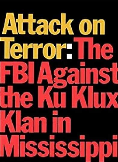 Attack on Terror: The FBI vs. the Ku Klux Klan Poster