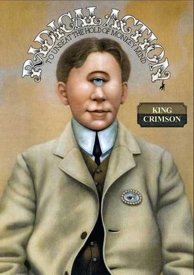King Crimson - Radical Action to Unseat the Hold of Monkey Mind Poster