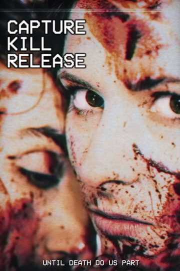 Capture Kill Release Poster