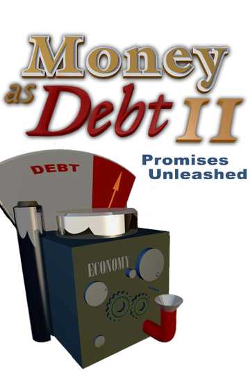 Money as Debt II: Promises Unleashed Poster