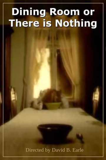 Dining Room or There is Nothing Poster