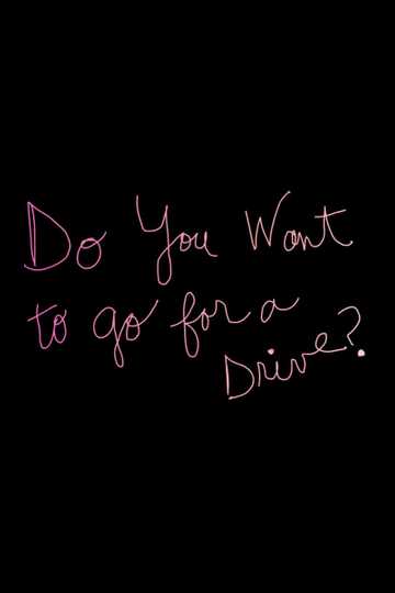 Do You Want to Go for a Drive? Poster