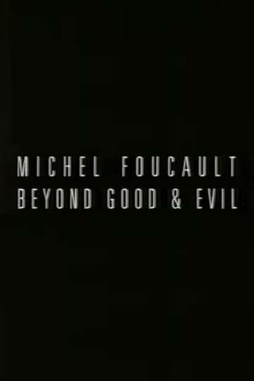 Michel Foucault: Beyond Good and Evil Poster