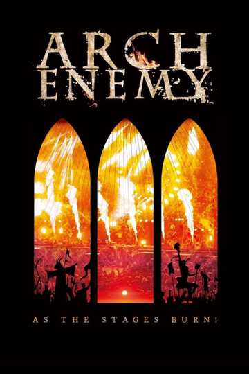 Arch Enemy: As The Stages Burn! Poster