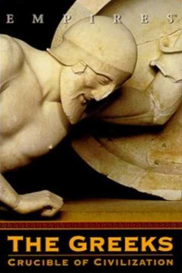 The Greeks: Crucible of Civilization Poster