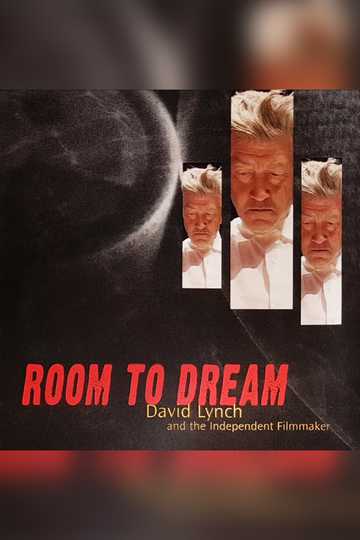 Room to Dream: David Lynch and the Independent Filmmaker Poster