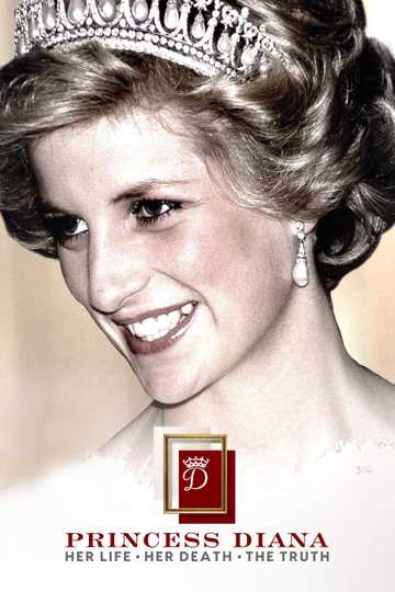 Princess Diana: Her Life - Her Death - The Truth Poster