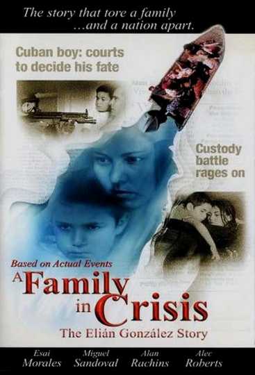 A Family in Crisis: The Elian Gonzales Story Poster