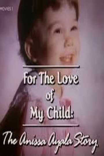 For The Love of My Child: The Anissa Ayala Story Poster