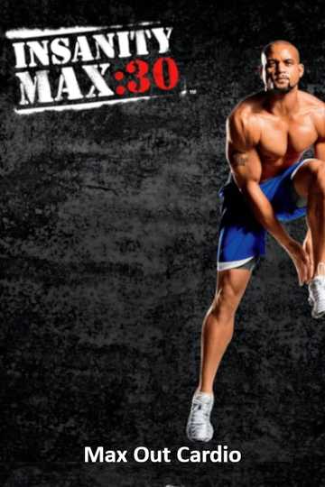 Insanity Max: 30 - Max Out Cardio Poster