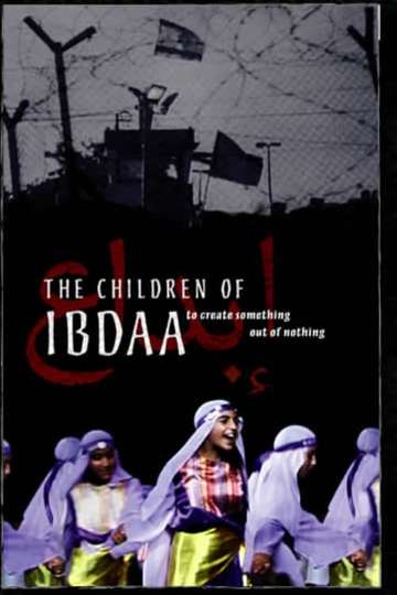 The Children of Ibdaa To Create Something Out of Nothing Poster