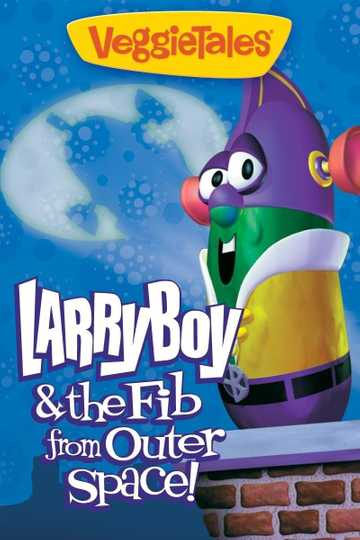 VeggieTales: LarryBoy & the Fib from Outer Space! Poster