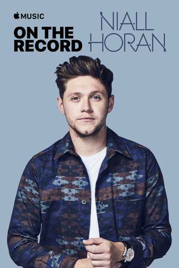 On The Record: Niall Horan – Flicker - Movie | Moviefone