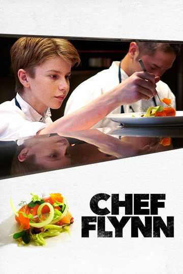 The Chef Film Streaming Chef Flynn (2018) - Stream and Watch Online | Moviefone
