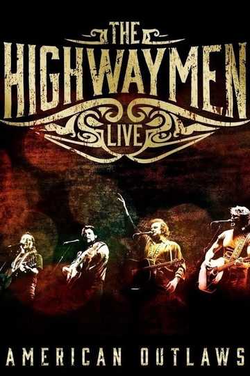 The Highwaymen - Live: American Outlaws Poster