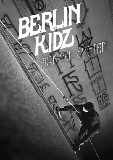 Berlin Kidz: Fuck The System Poster